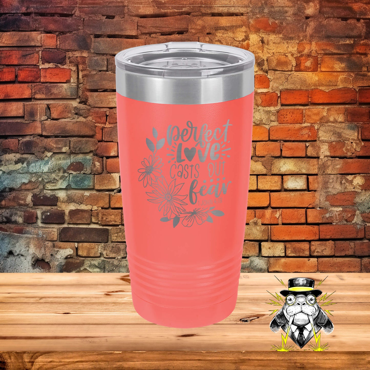 Perfect Love Casts Out Fear Engraved Tumbler