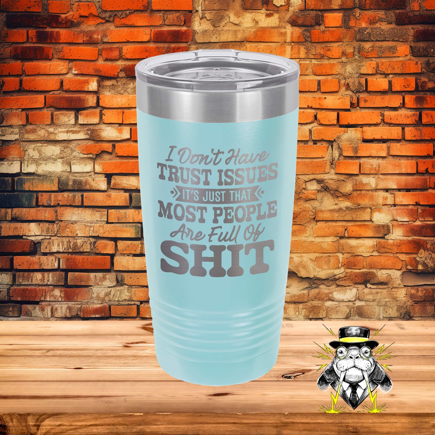 I Don't Have Trust Issues Engraved Tumbler