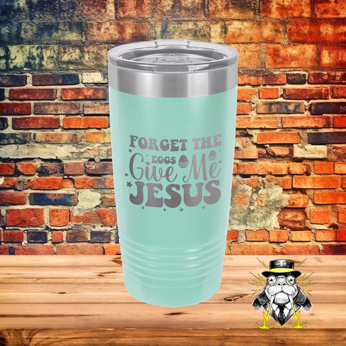 Forget the Eggs Give Me Jesus Engraved Tumbler