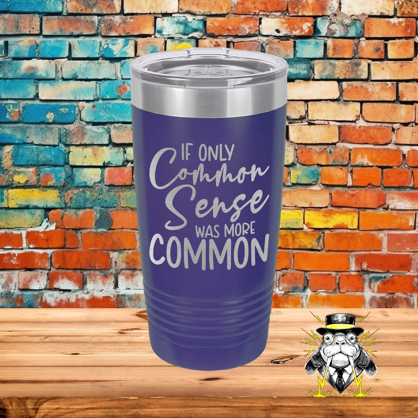 If Only Common Sense Was More Common Engraved Tumbler