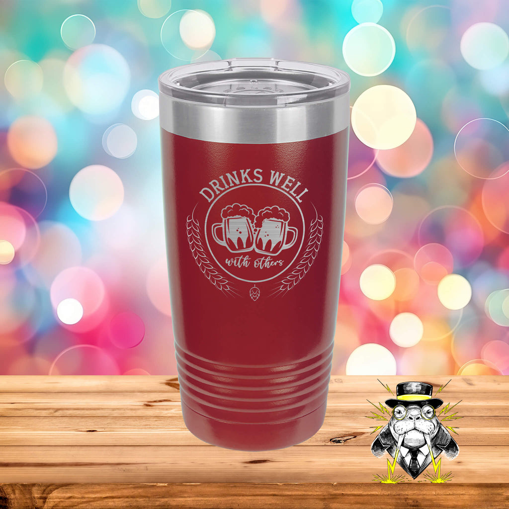 Drinks Well With Others Engraved Tumbler