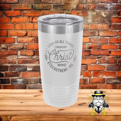 I Can Do All Things Through Christ Engraved Tumbler