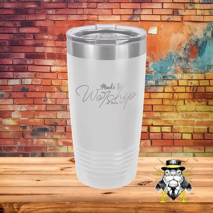 Made to Worship Engraved Tumbler