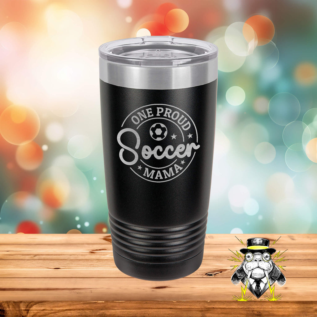 One Proud Soccer Mama Engraved Tumbler