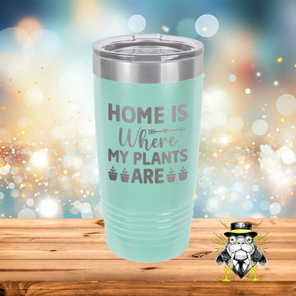 Home is Where My Plants Are Engraved Tumbler