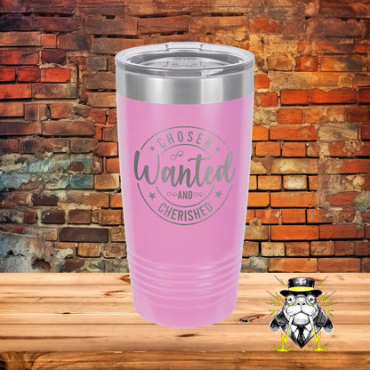 Chosen, Wanted, and Cherished Engraved Tumbler