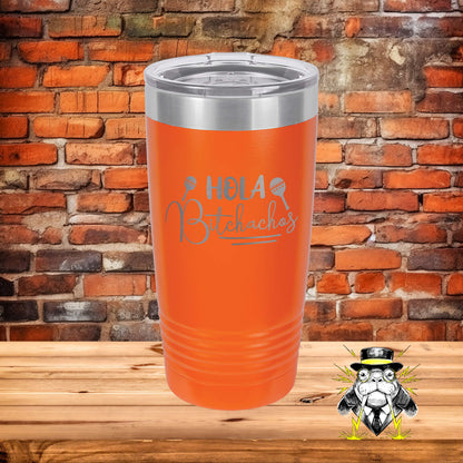 Hola Bitchachos Engraved Tumbler