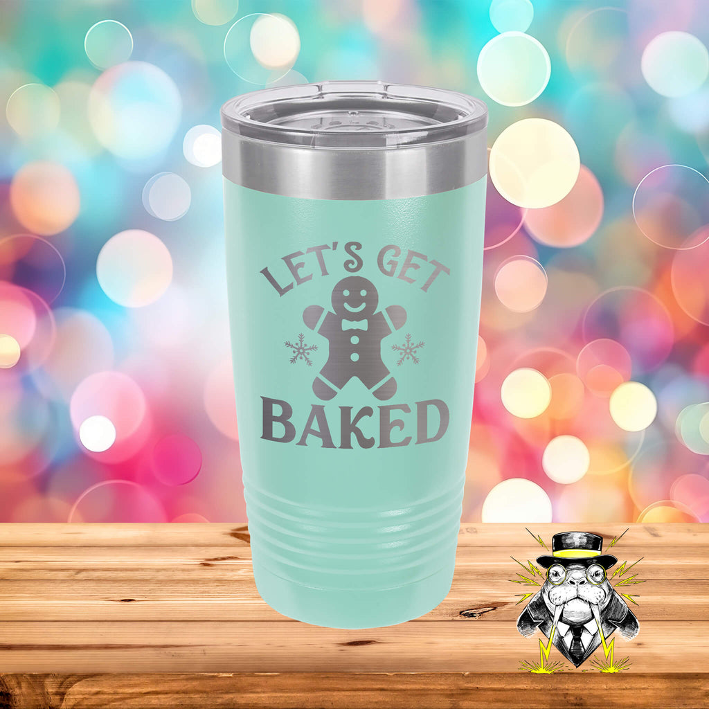 Let's Get Baked Engraved Tumbler