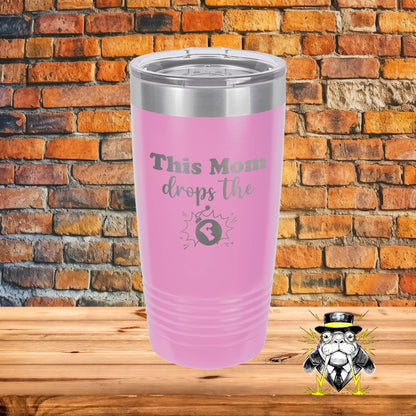 This Mom Drops the F Bomb Engraved Tumbler