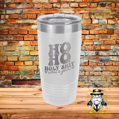 Ho Ho Holy Shit, What a Year Engraved Tumbler