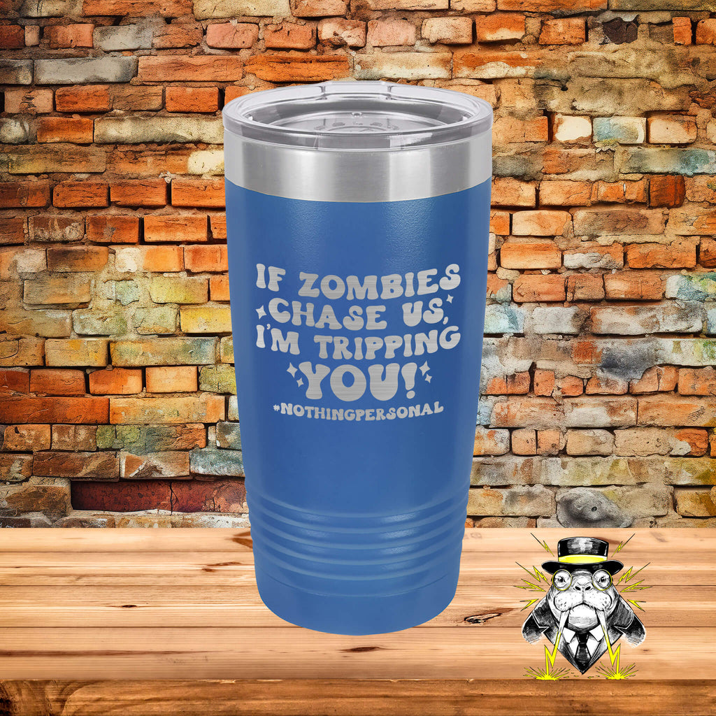 If Zombies Chase Us Engraved Tumbler