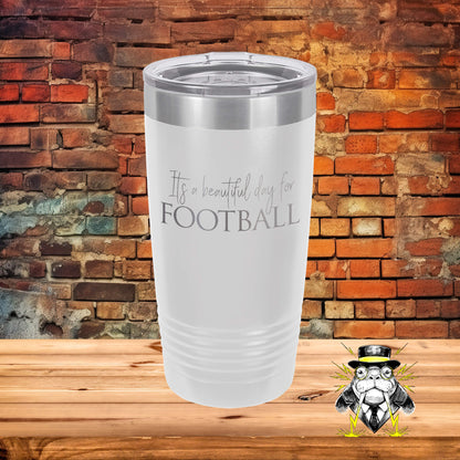 It's a Beautiful Day for Football Engraved Tumbler