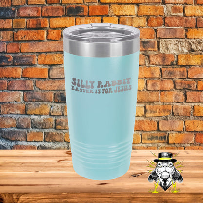 Silly Rabbit Easter is for Jesus Engraved Tumbler