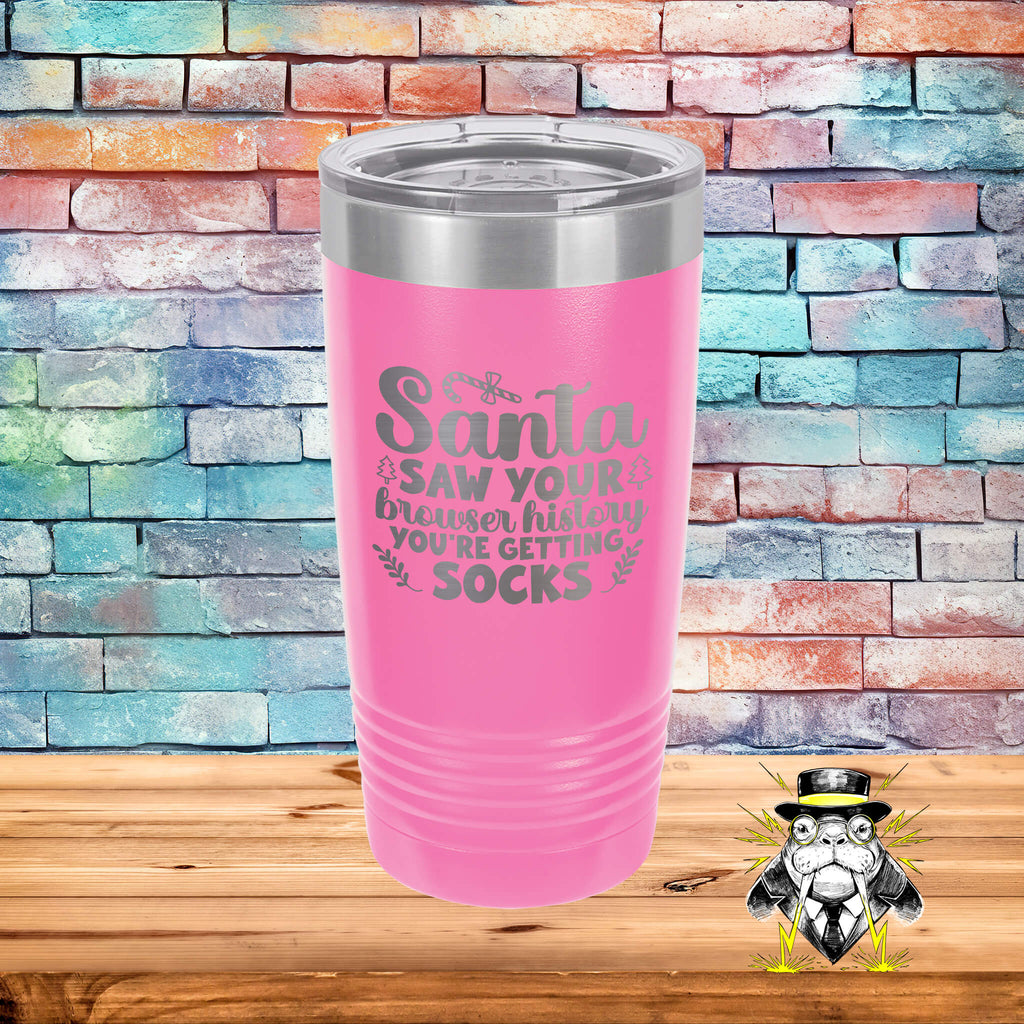 You're Getting Socks Engraved Tumbler