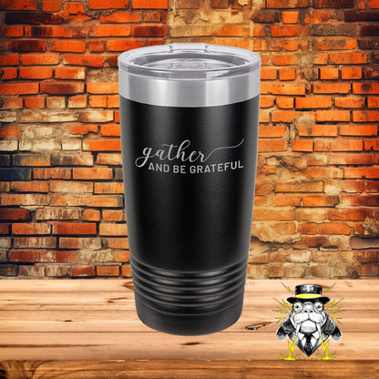 Gather and Be Grateful Engraved Tumbler