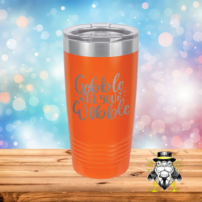 Gobble Til You Wobble Engraved Tumbler