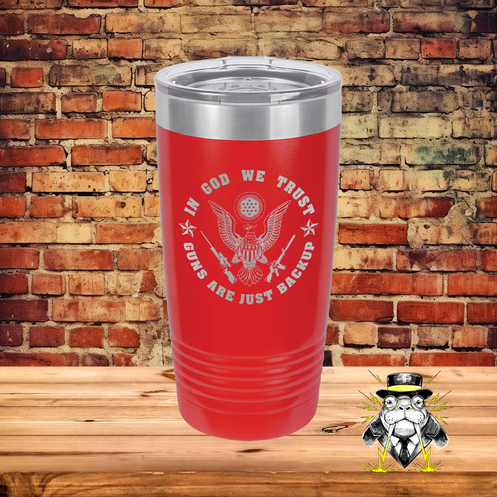 In God We Trust Guns Are Just Backup Engraved Tumbler