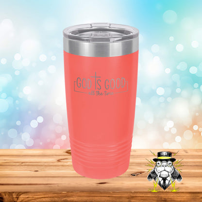 God is Good All the Time Engraved Tumbler