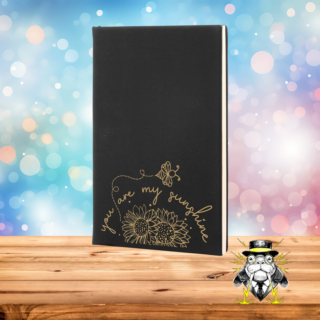 You are my Sunshine Engraved Leatherette Journal