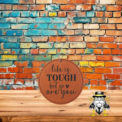 Life is Tough Engraved Leatherette Ornament