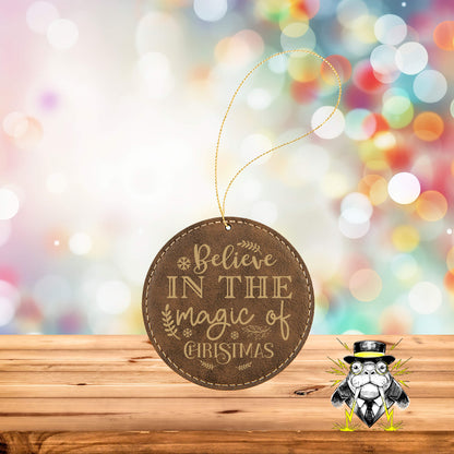 I Believe in the Magic of Christmas Engraved Leatherette Ornament