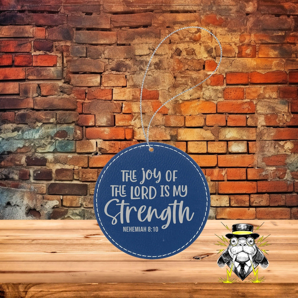 The Joy of the Lord is My Strength Engraved Leatherette Ornament